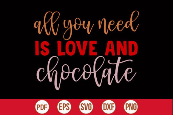 All You Need is Love and Chocolate Graphics for Crafts