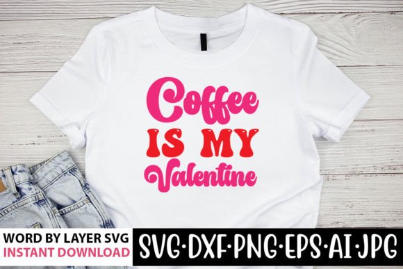 Coffee is My Valentine Retro SVG Graphics and Crafts Review