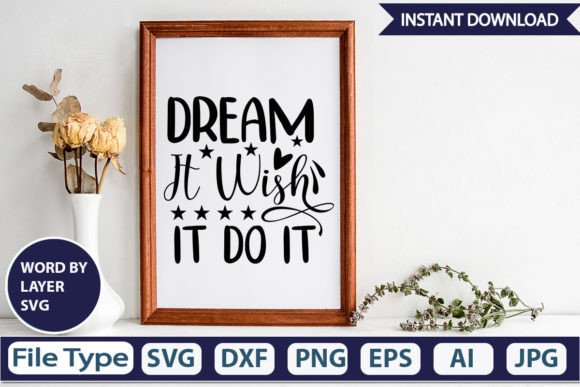 Dream It Wish It Do It SVG Cut File: A Powerful Graphic Design Asset for Crafts and Branding