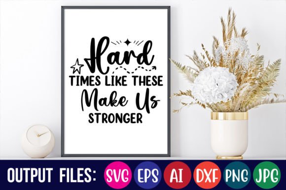 Hard Times Like These Make Us Stronger Embroidery Design Review