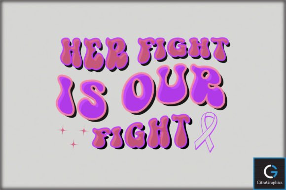 Her Fight is Our Fight SVG File: A Versatile Graphic for Crafts and Graphics
