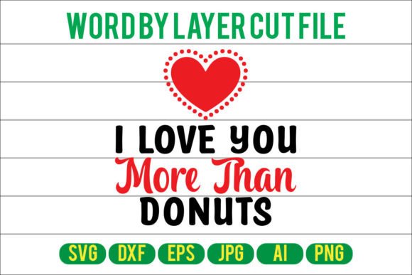 I Love You More Than Donuts Design Graphics and Crafts Review