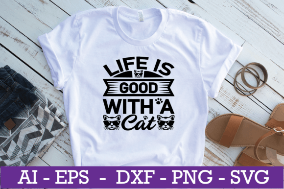 Life is Good with a Cat SVG Design Review