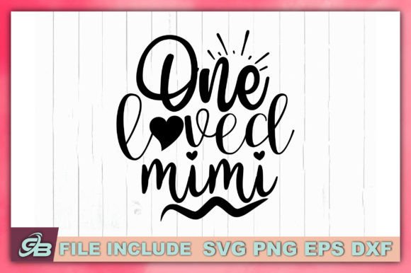 One Loved Mimi: A Versatile Graphic Design Asset for Crafts and Creative Projects
