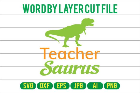 Teacher Saurus Svg Cut File: A Designer’s Take on Graphics and Crafts