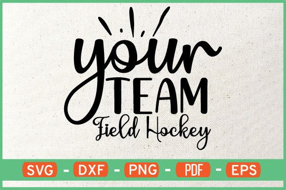 Your Team Field Hockey Svg Design: Graphics and Crafts Review